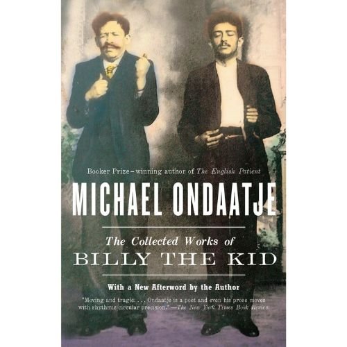 The Collected Works of Billy the Kid by Michael Ondaatje