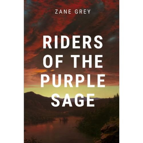 Riders of the Purple Sage by Zane Grey